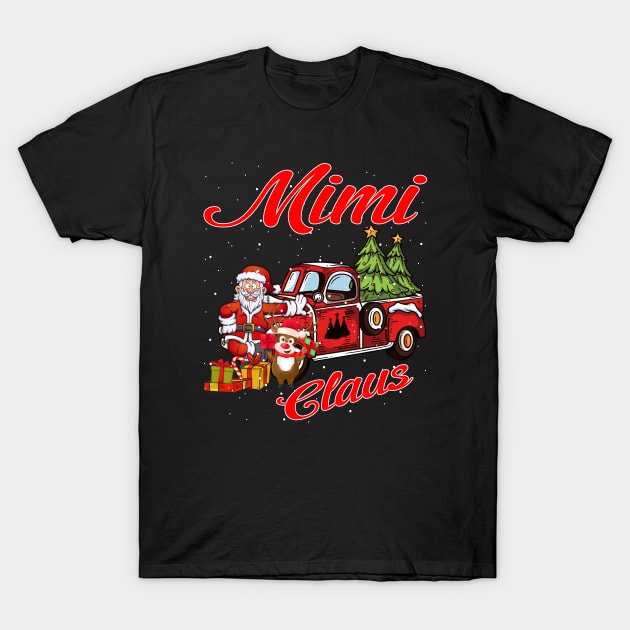 Mimi Claus Santa Car Christmas Funny Awesome Gift T-Shirt by intelus